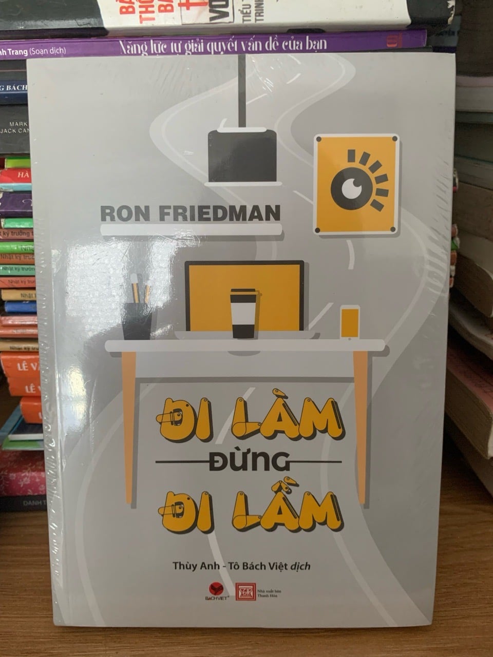 Đi làm đừng đi lầm -Ron Friedman