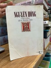 Nguyên Hồng: Tấm Lòng Qua Trang Viết - ảnh 4