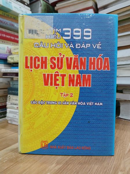 Tìm hiểu 399 câu hỏi và đáp về lịch sử văn hóa Việt Nam tập 2– (Nhiều tác giả)