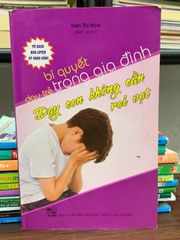 Dạy con không cần roi vọt( Bí quyết dạy trẻ trong gia đình)- Trần Thị Hoà - ảnh 1