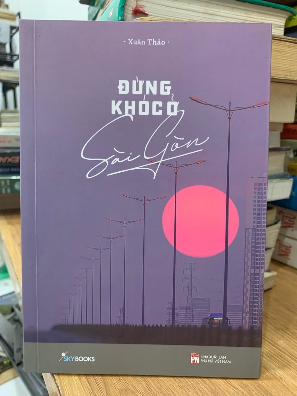 Đừng khóc ở Sài Gòn -Xuân Thảo