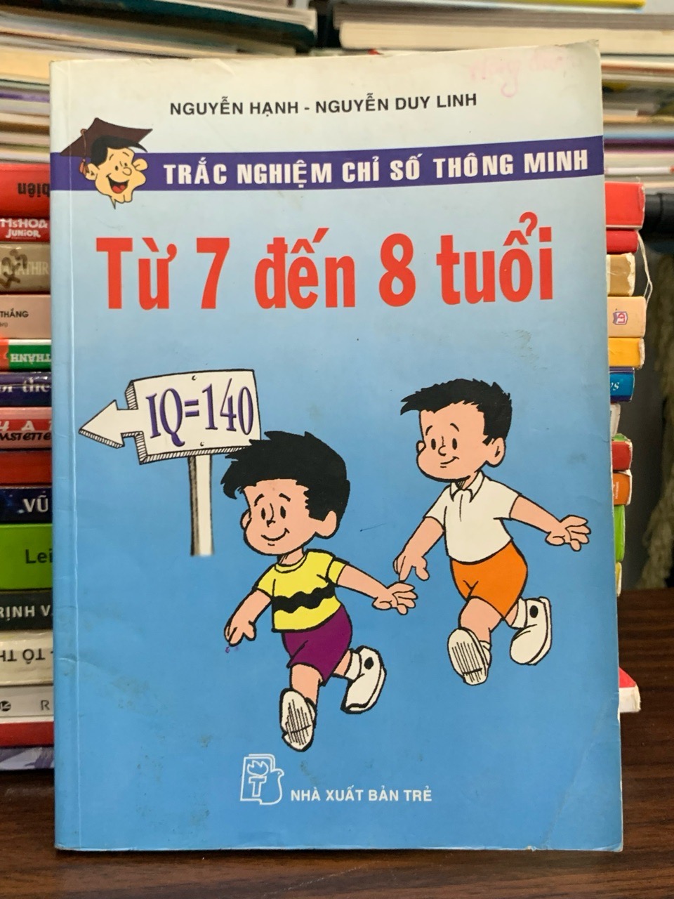 Trắc nghiệm chỉ số thông minh từ 7 đến 8 tuổi – Nguyễn Hạnh, Nguyễn Duy Linh