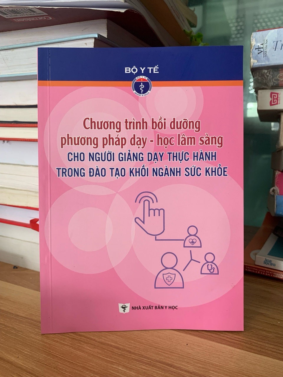 Chương trình bồi dưỡng phương pháp dạy học lâm sàng cho người giảng dạy thực hành trong đào tạo khối ngành sức khỏe -NXB Y Học