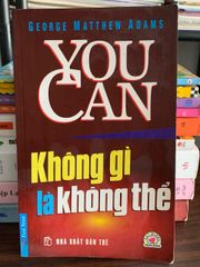 You Can (Không gì là không thể) – George Matthew Adams - ảnh 1