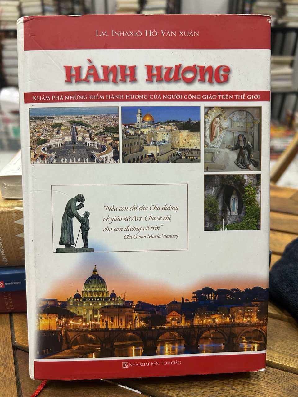 Hành hương khám phá những điểm hành hương của người công giáo trên thế giới -Lm.lnhaxio Hồ Văn Xuân