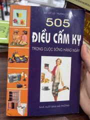 505 Điều Cấm Kỵ Trong Cuộc Sống Hàng Ngày - Đới Cát Lợi, Trương Cương - Đới Cát Lợi, Trương Cương - BT - Đới Cát Lợi, Trương Cương - ảnh 1