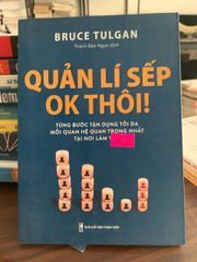 Quản lí sếp ok thôi! -Bruce Tulgan - ảnh 1
