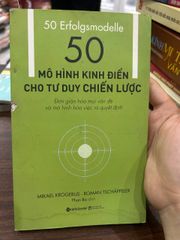 50 Mô Hình Kinh Điển Cho Tư Duy Chiến Lược - Mikael Krogerus &amp; Roman Tschäppeler - Mikael Krogerus &amp; Roman Tschäppeler - BT - Mikael Krogerus &amp; Roman Tschäppeler - ảnh 1