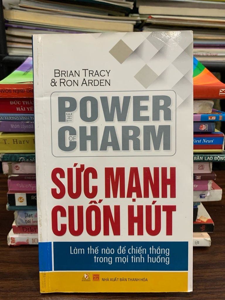 The Power of Charm (Sức mạnh cuốn hút) – Brian Tracy &amp; Ron Arden