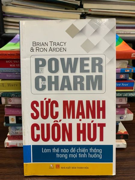 The Power of Charm (Sức mạnh cuốn hút) – Brian Tracy &amp; Ron Arden