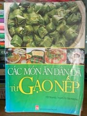 Các món ăn dân dã từ gạo nếp – Tứ Trang, Nguyễn Thị Phụng - ảnh 1