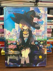 Diệt slime suốt 300 năm, tôi level max lúc nào chẳng hay – Morita Kisetsu - ảnh 1