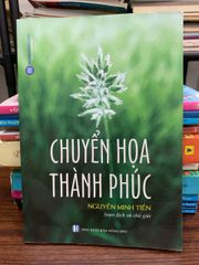 Chuyển hóa thành phúc - Nguyễn Minh Tiến (soạn dịch và chú giải) - ảnh 1