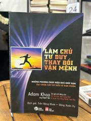 Làm chủ tư duy, thay đổi vận mệnh – Adam Khoo - ảnh 1