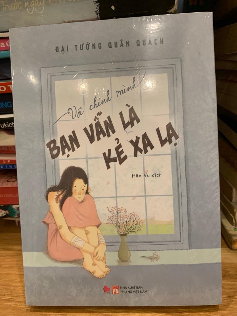Với chính mình bạn vẫn là kẻ xa lạ -Đại tướng quân quách