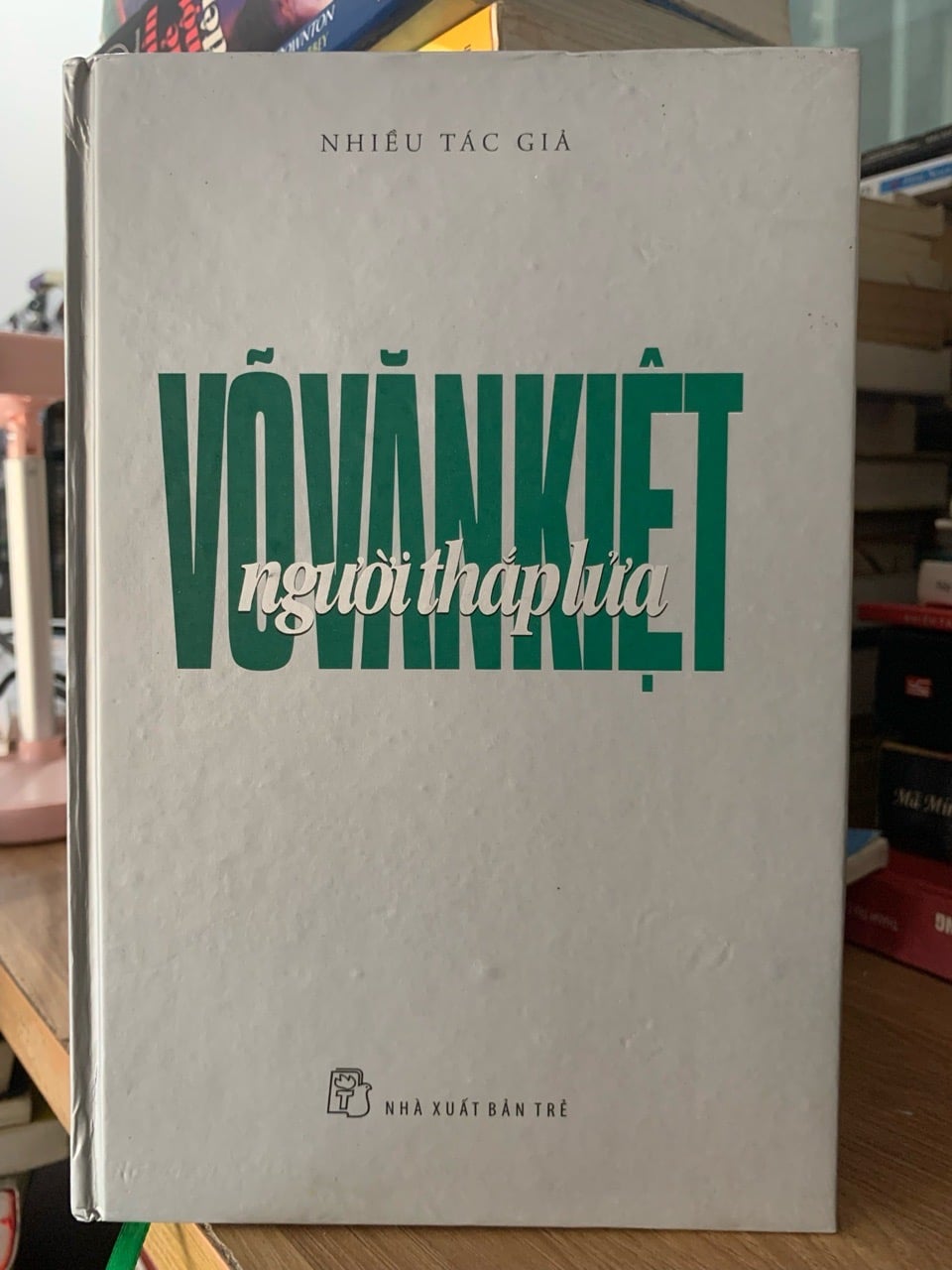 Võ Văn Kiệt Người thắp lửa -Nhiều tác giả