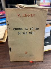 Chúng ta từ bỏ di sản nào- V. LÊNIN - ảnh 1