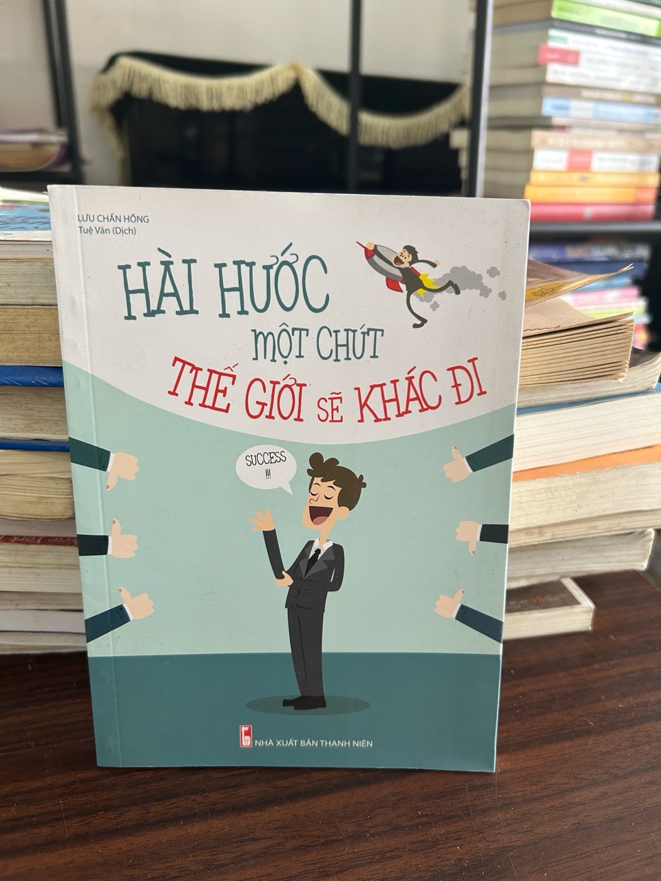 Hài hước một chút thế giới sẽ khác đi- Lưu Chấn Hồng