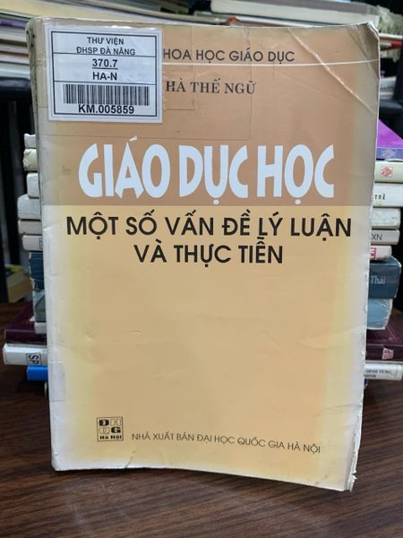 Giáo dục học – Một số vấn đề lý luận và thực tiễn – Hà Thế Ngữ