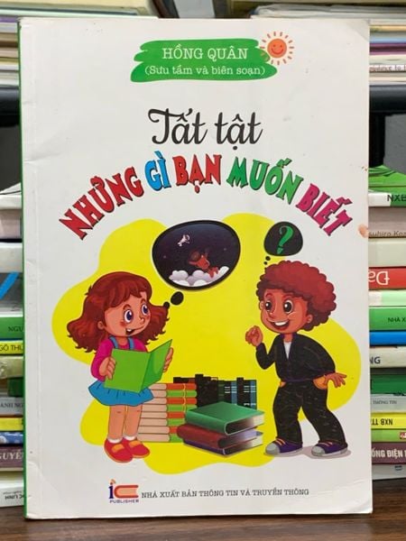 Tất tật những gì bạn muốn biết – Hồng Quân (sưu tầm, biên soạn)