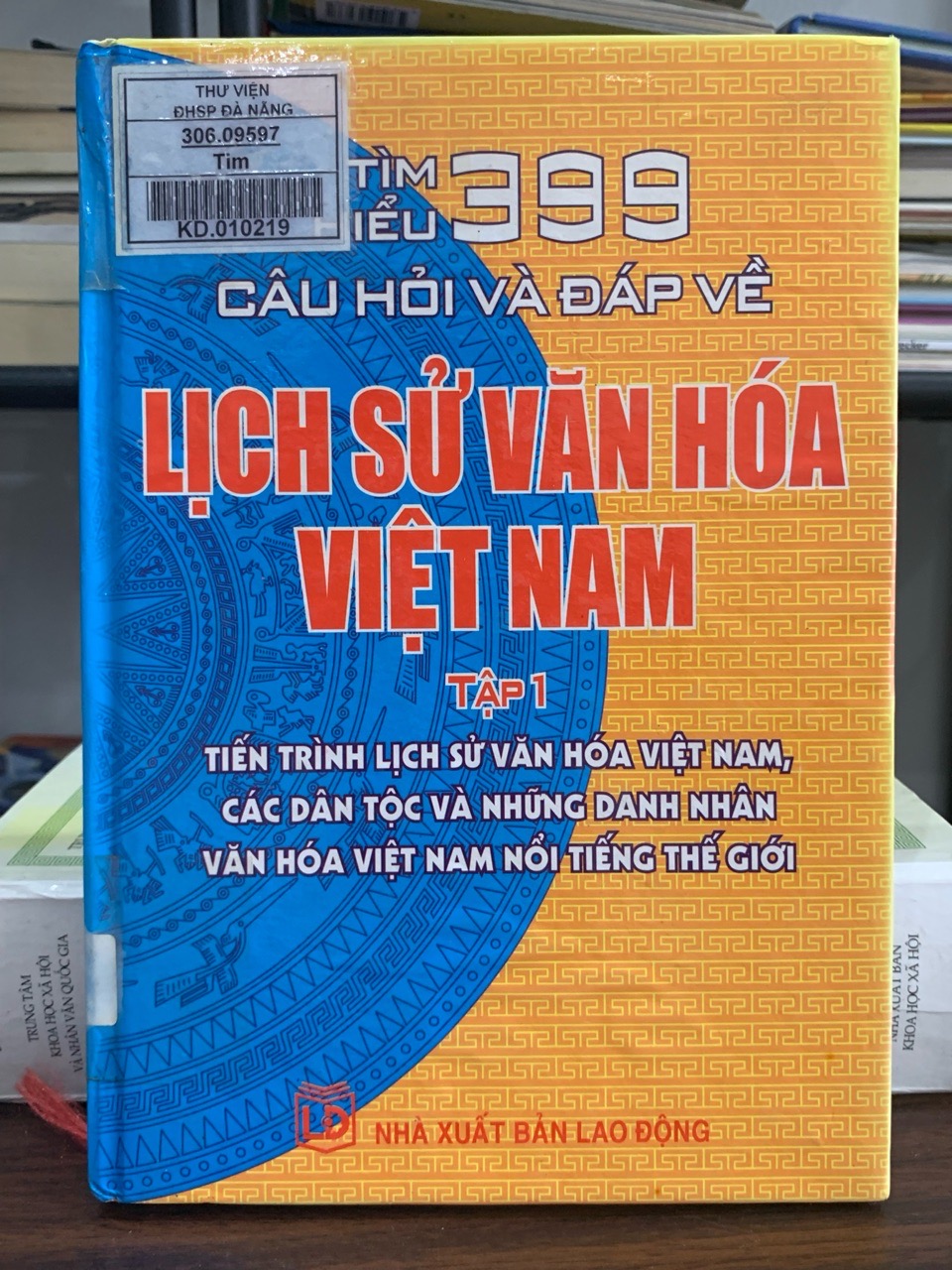 Tìm hiểu 399 câu hỏi và đáp về lịch sử văn hóa Việt Nam (Tập 1) – Nhiều tác giả (NXB Lao Động)