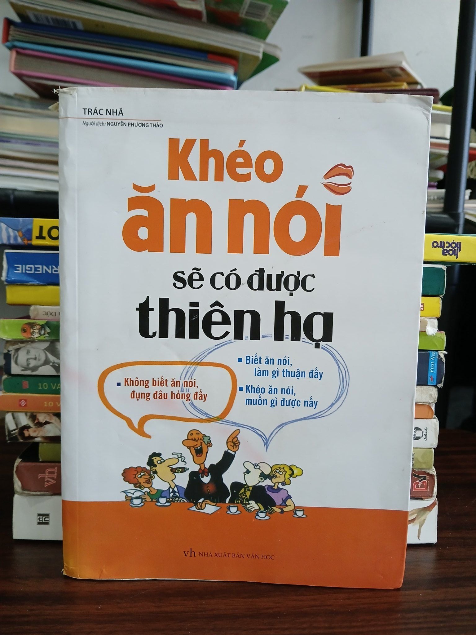 Khéo ăn nói sẽ có được thiên hạ – Trác Nhã (Nguyễn Phương Thảo dịch)