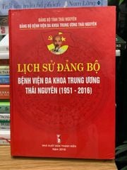 Lịch sử đảng bộ bệnh viện đa khoa trung ương Thái Nguyên (1951-2016) - ảnh 1