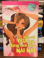 Hãy nói yêu thôi, đừng nói yêu mãi mãi – Nhiều tác giả - ảnh 1