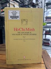 Hồ Chí Minh với văn nghệ sĩ – Văn nghệ sĩ với Hồ Chí Minh (Tập 7) – NXB Hội nhà văn - ảnh 1