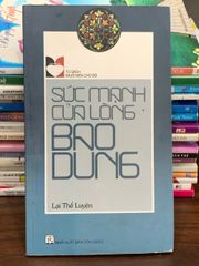 Sức mạnh của lòng bao dung – Lại Thế Luyện - ảnh 1