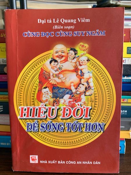 Hiểu đời để sống tốt hơn – Đại tá Lê Quang Viêm (biên soạn)