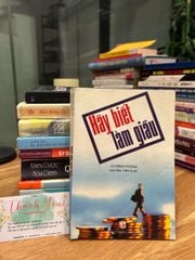 Hãy biết làm giàu – Vũ Đình Phong (sưu tầm, biên soạn) - ảnh 1