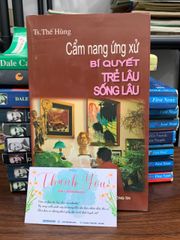 Cẩm nang ứng xử, bí quyết trẻ lâu, sống lâu- Ts. Thế Hùng - ảnh 3