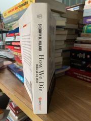 How We Die Hiểu về sự chết -Sherwin B.Nuland - ảnh 2