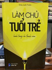 Làm chủ tuổi trẻ- Trần Anh Tuấn - ảnh 1