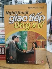 Nghệ thuật giao tiếp ứng xử- Ngọc Tố - ảnh 1