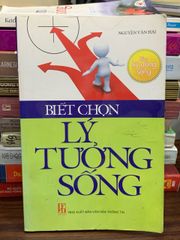 Biết chọn lý tưởng sống – Nguyễn Văn Hải - ảnh 1