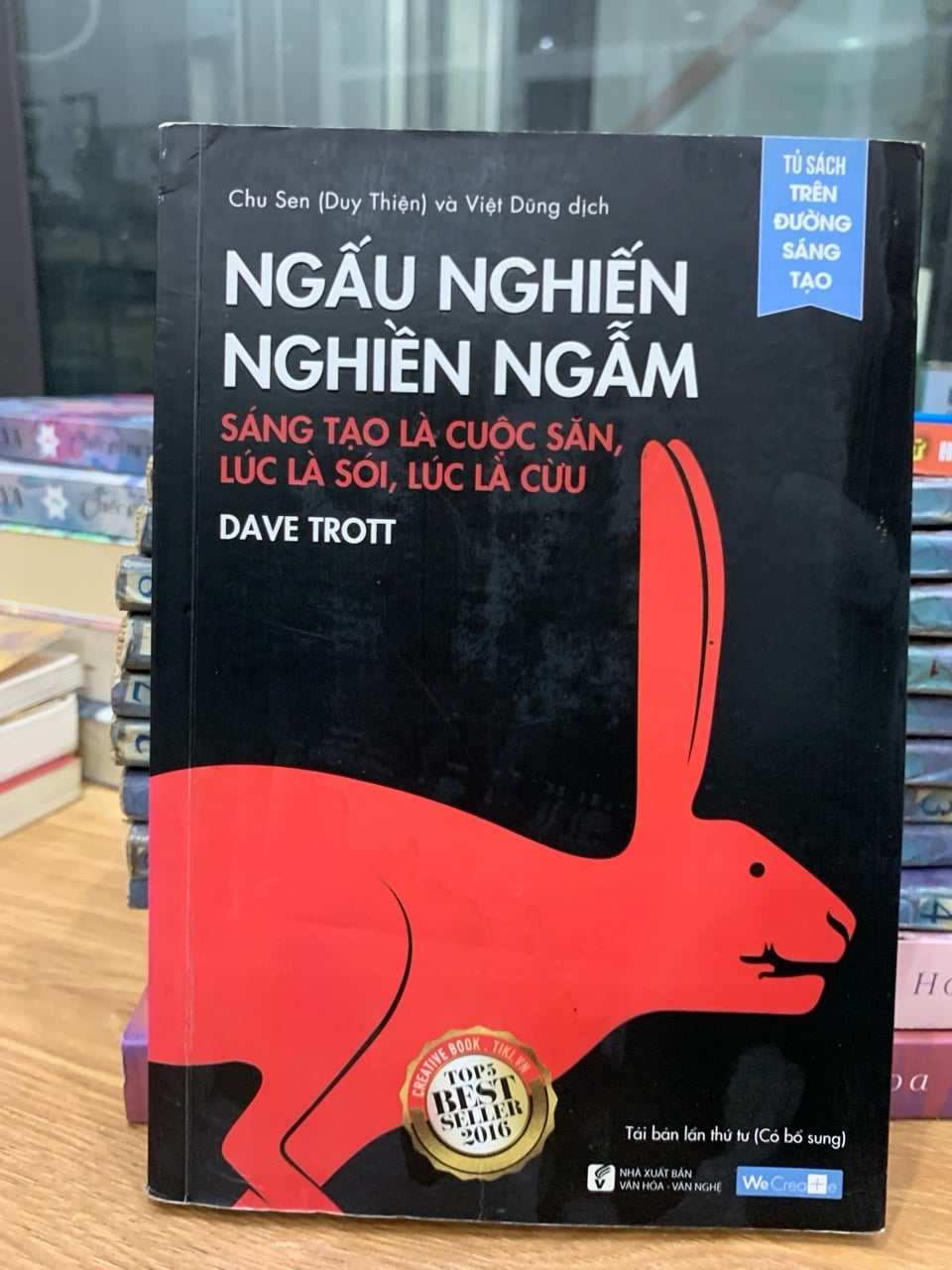 Ngấu ngiến nghiền ngấm sáng tạo là cuộc săn lúc là sói ,Lúc là cừu -Dave Trott