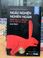 Ngấu ngiến nghiền ngấm sáng tạo là cuộc săn lúc là sói ,Lúc là cừu -Dave Trott - ảnh 1
