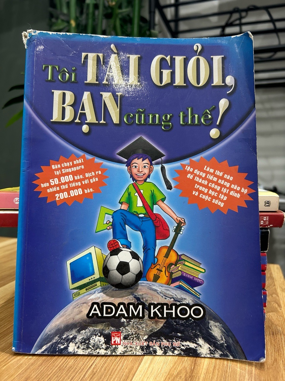 Tôi tài giỏi, bạn cũng thế! – Adam Khoo