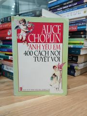 Anh yêu em 400 cách nói tuyệt vời – Alice Choplain - ảnh 1