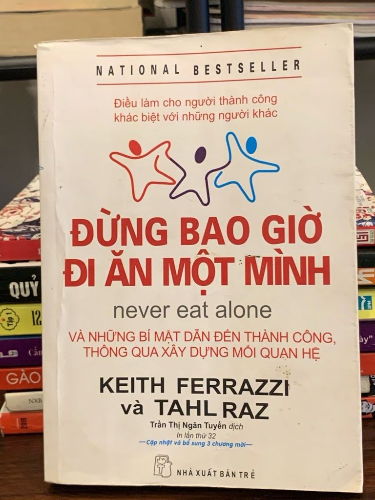 Đừng bao giờ đi ăn một mình – Keith Ferrazzi &amp; Tahl Raz