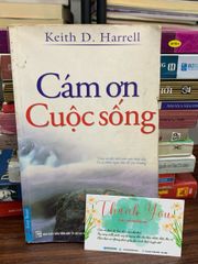 Cảm ơn cuộc sống – Keith D. Harrell - ảnh 1