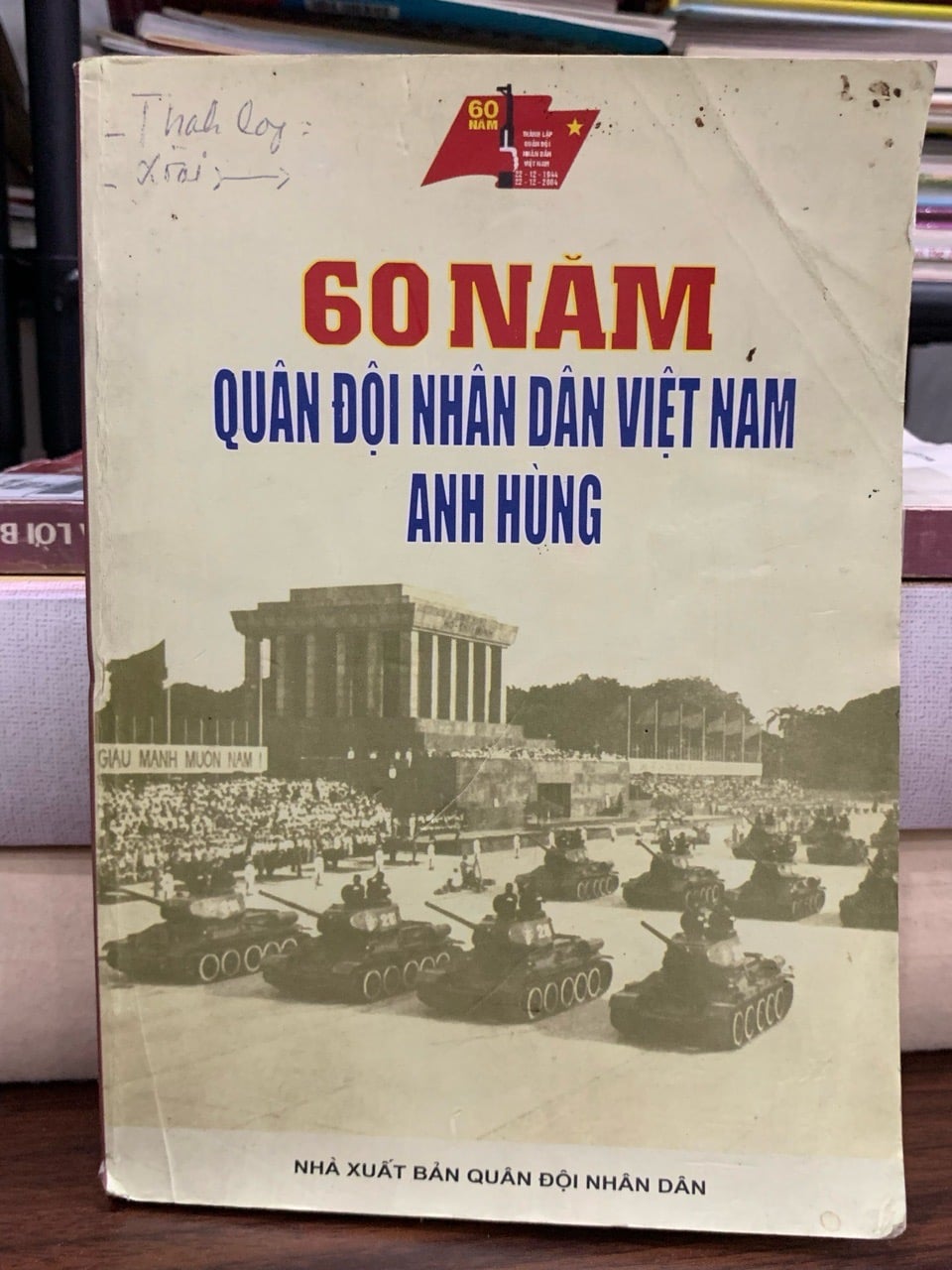60 năm Quân đội Nhân dân Việt Nam anh hùng – NXB Quân đội Nhân dân