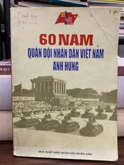 60 năm Quân đội Nhân dân Việt Nam anh hùng – NXB Quân đội Nhân dân - ảnh 1