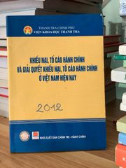 Khiếu nại tố cáo hành chính và giải quyết thiếu lại tố cáo hành chính ở Việt Nam hiện nay-Thanh tra chính phủ viện khoa học thanh tra - ảnh 1
