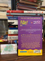 Fish! Tales – Triết lý Cá chợ cho cuộc sống – Stephen C. Lundin, John Christensen, Harry Paul, Philip Strand - ảnh 5