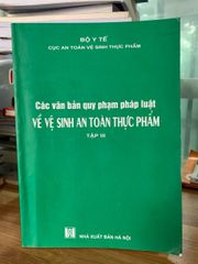 Các văn bản quy phạm pháp luật về vệ sinh an toàn thực phẩm tập 3 - ảnh 1