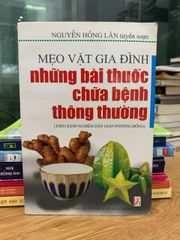 Mẹo vặt gia đình những bài thuốc chữa bệnh thông thường- Nguyễn Hồng Lân - ảnh 1