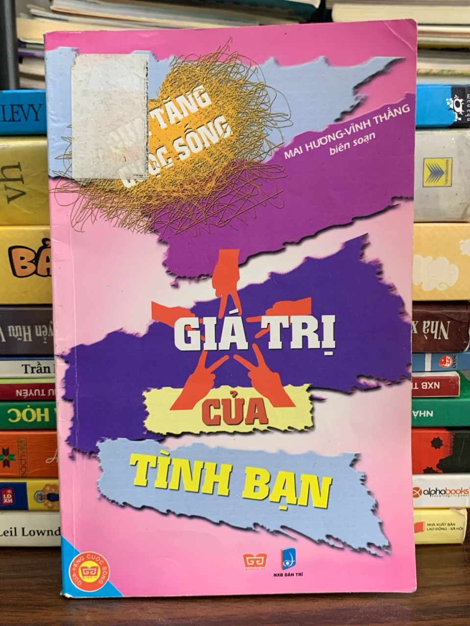 Giá Trị Của Tình Bạn – Mai Hương, Vĩnh Thắng (biên soạn)